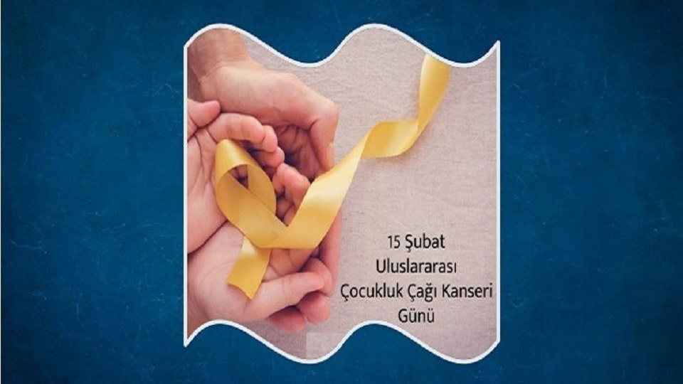 ULUSLARARASI ÇOCUKLUK ÇAĞI KANSER GÜNÜ 2022